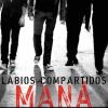 Maná - Labios Compartidos (Video Oficial)